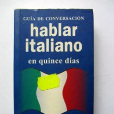 Libros de segunda mano: HABLAR ITALIANO EN 15 DÍAS - GUÍA DE CONVERSACIÓN