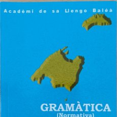 Libros de segunda mano: GRAMÀTICA D'ES BALÉÀ. ACADÈMI DE SA LLEGO BALÉÀ.