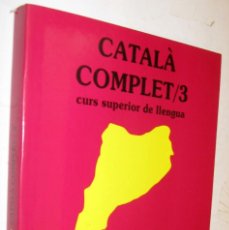Libros de segunda mano: CATALA COMPLET/3 - CURS SUPERIOR DE LLENGUA - JOSEP RUAIX I VINYER - EN CATALAN