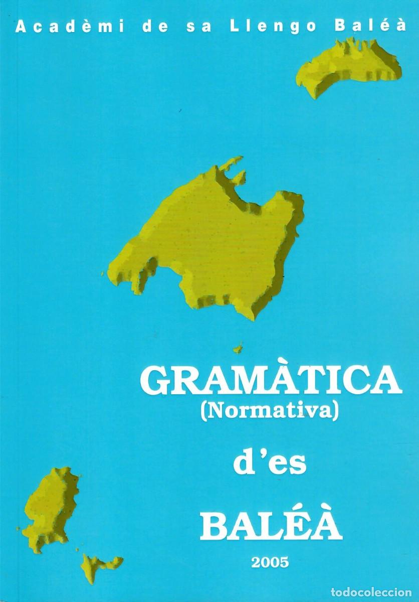 Libros de segunda mano: GRAM&Agrave;TICA (NORMATIVA) DES BAL&Eacute;&Agrave; (2005) - Foto 1