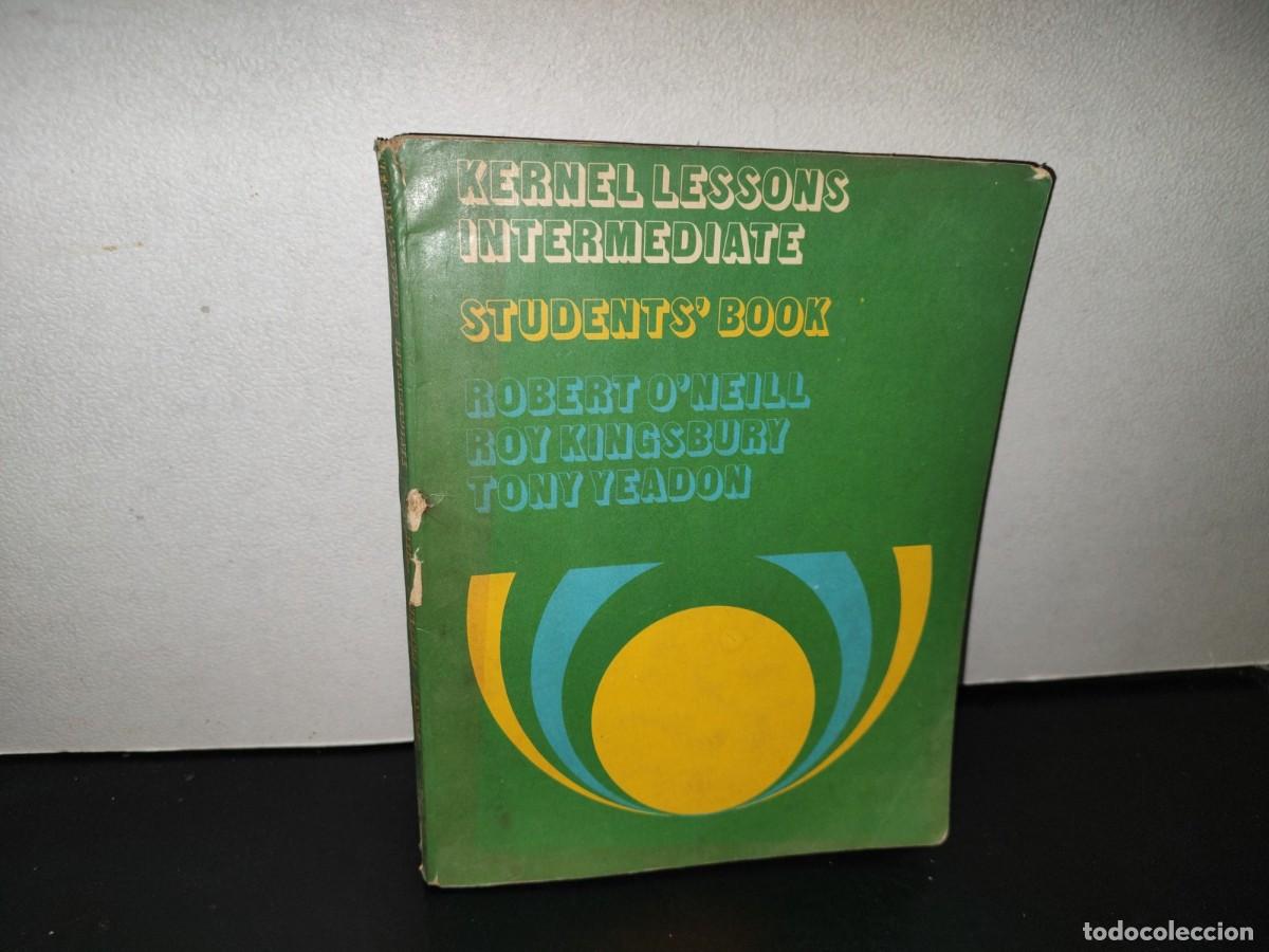 Libros de segunda mano: 142- KERNEL LESSONS INTERMEDIATE. STUDENTS BOOK - ROBERT ONELL, ROY KING, TONY YEADON - 1973 - Foto 1