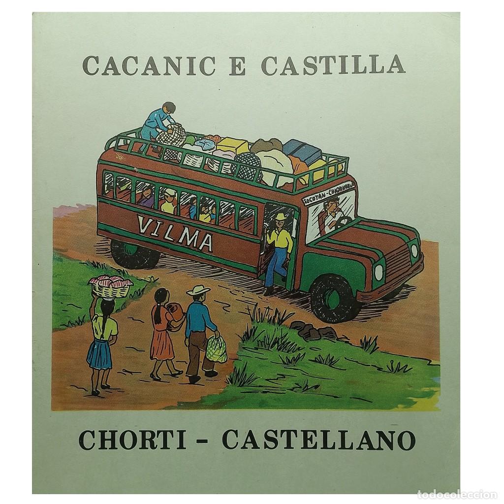 Libros de segunda mano: CACANIC E CASTILLA. CHORTI - CASTELLANO - Foto 1