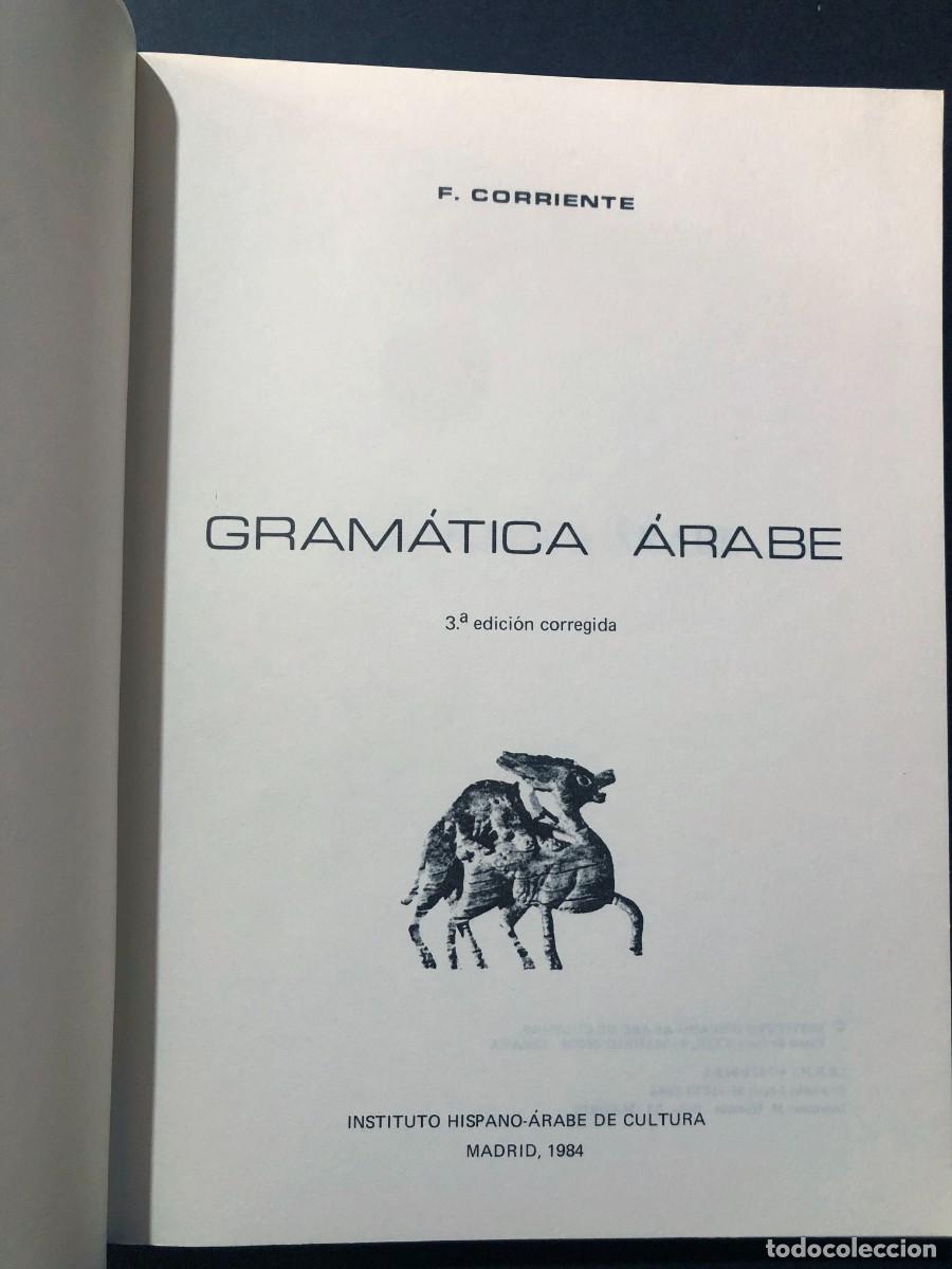 Libros de segunda mano: GRAM&Aacute;TICA &Aacute;RABE CORRIENTE / F. CORRIENTE / INSTITUTO HISPANO &Aacute;RABE 1981 - Foto 2