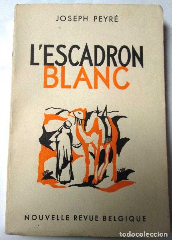 Libros de segunda mano: PEYRE, Joseph - L&acute;ESCADRON BLANC - Foto 1