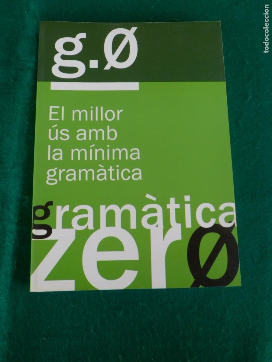 Libros de segunda mano: GRAM&Agrave;TICA ZERO. EL MILLOR &Uacute;S AMB LA M&Iacute;NIMA GRAM&Agrave;TICA - Foto 1