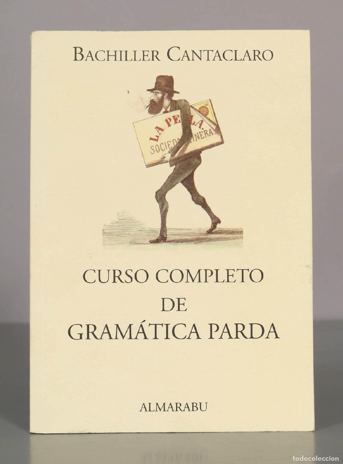 Libros de segunda mano: BACHILLER CANTACLARO. CURSO COMPLETO DE GRAM&Aacute;TICA PARDA - Foto 1