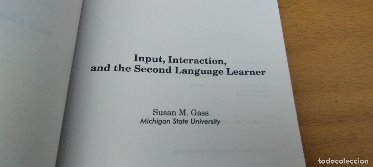 Libros de segunda mano: INPUT, INTERACTION AND THE SECOND LANGUAGE LEARNER / SUSAN M.GASS / KARA 04 / LEA - Foto 7