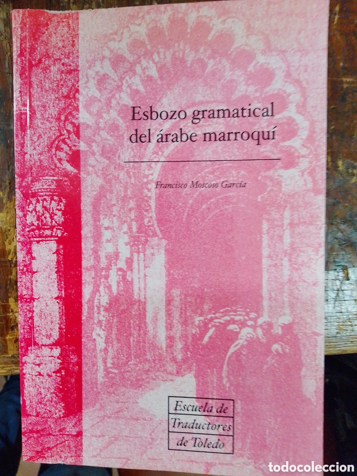 Libros de segunda mano: ESBOZO GRAMATICAL DEL ARABE MARROQUI. MOSCOSO GARCIA, FRANCISCO. UN. CASTILLA LA MANCHA. 2004