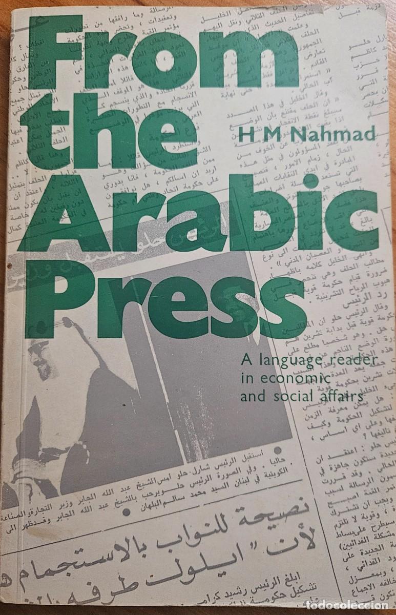 Libros de segunda mano: From the Arabic Press : A language reader in economic and social affairs - H M Nahmad 1970 &aacute;rabe