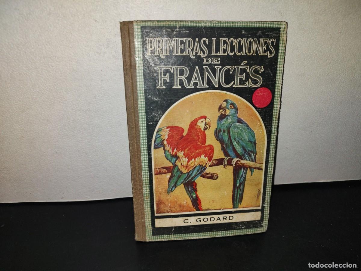 Libros de segunda mano: 217- Primeras Lecciones De Franc&eacute;s - C. Godard - Editorial Progreso 1938