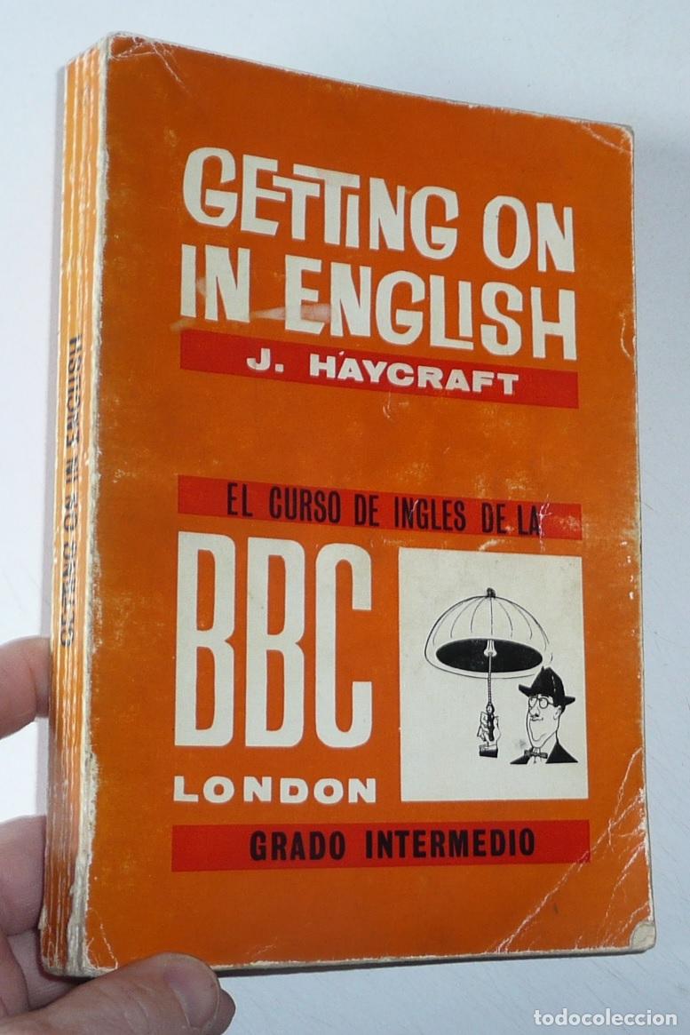 Gebrauchte B&uuml;cher: Getting on in English. El curso de ingl&eacute;s de la BBC London. Grado Intermedio - J. Haycraft (1965)