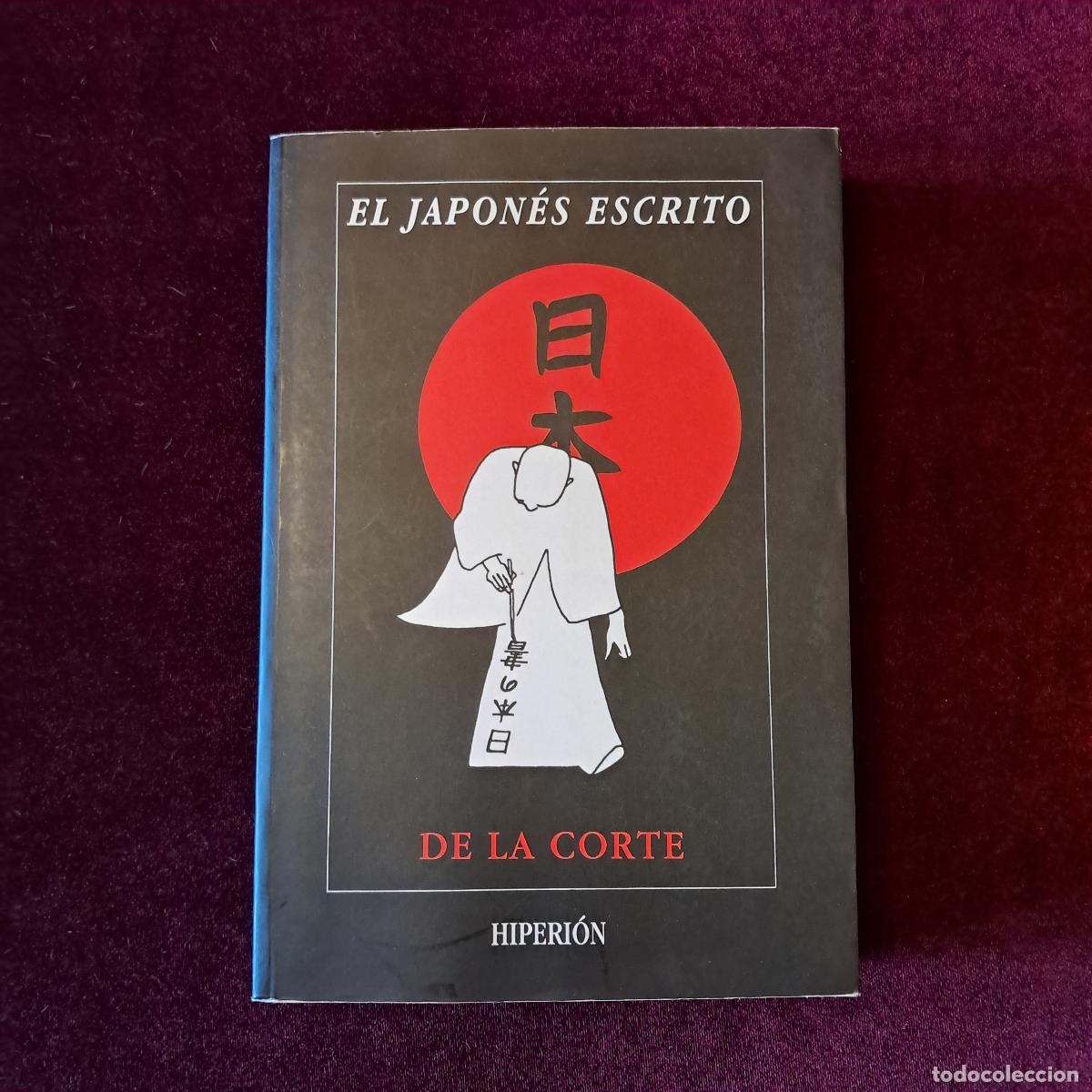 Libros de segunda mano: EL JAPON&Eacute;S ESCRITO I. Francisco de la Corte. Hiperi&oacute;n 2009