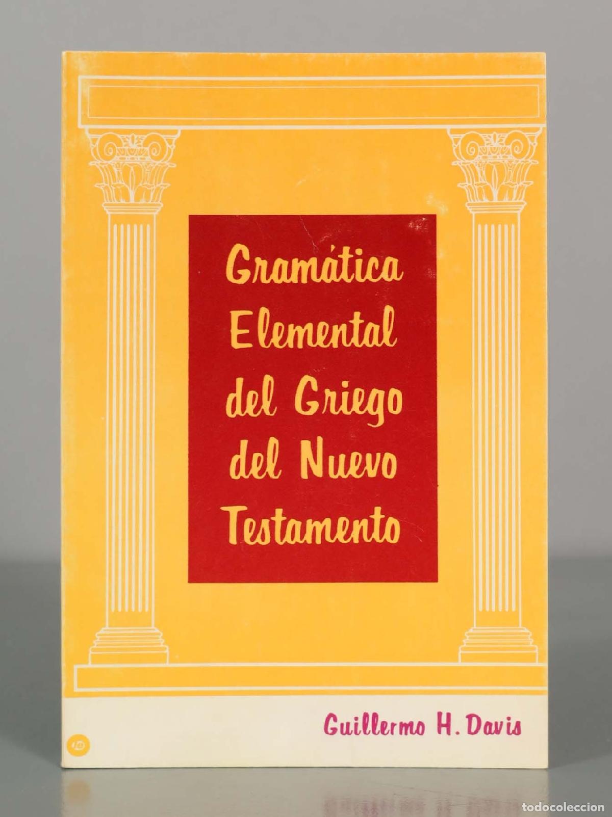 Libros de segunda mano: Gram&aacute;tica Elemental del Griego del Nuevo Testamento - Guillermo H. Davis