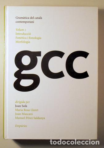 Libros de segunda mano: GRAM&Agrave;TICA DEL CATAL&Agrave; CONTEMPORANI VOL. 1. Introducci&oacute;. Fon&egrave;tica i fonologia. Morfologia - Barcelona