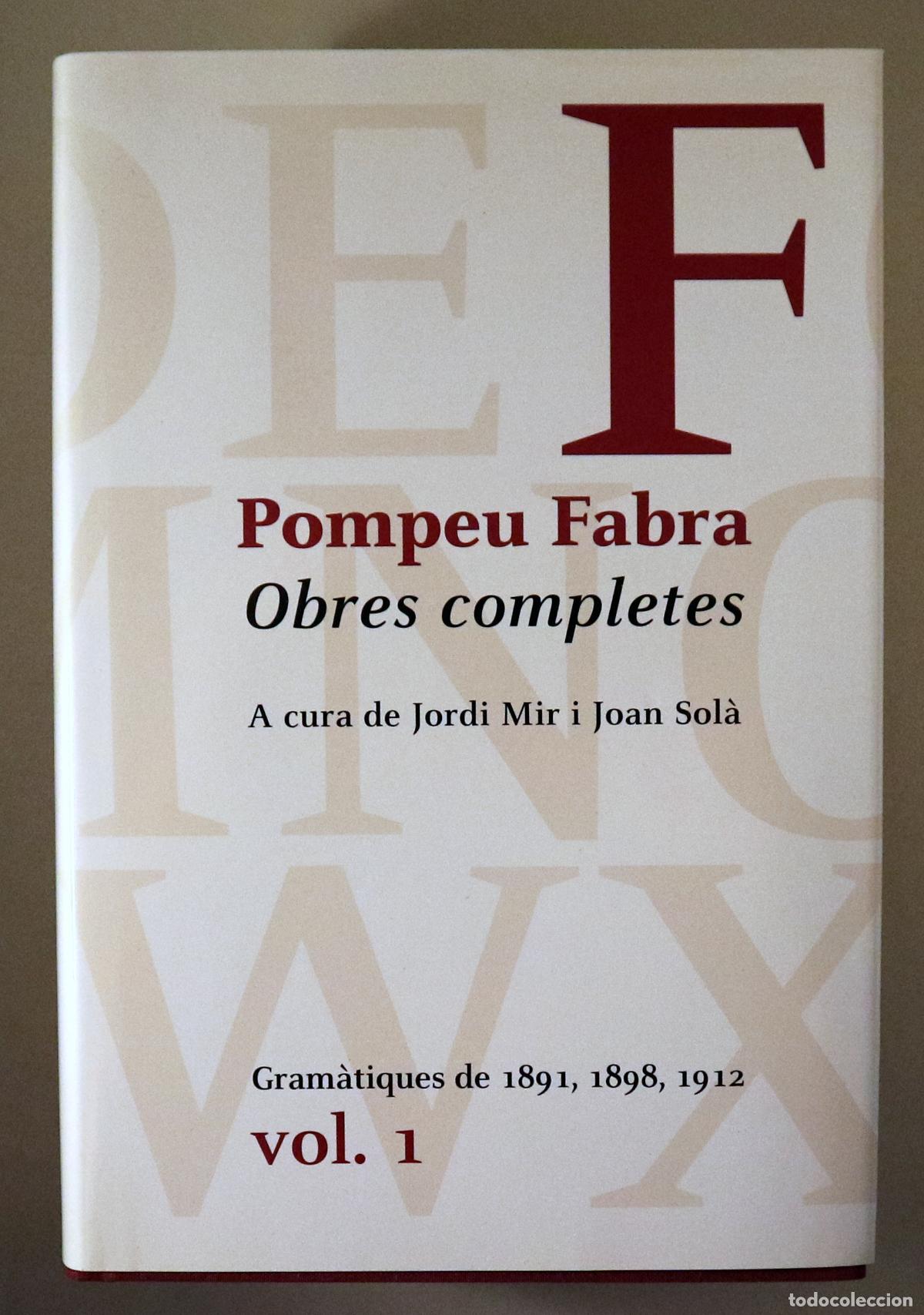 Libros de segunda mano: FABRA, Pompeu - OBRES COMPLETES VOL. 1: Gram&agrave;tiques de 1891, 1898, 1912 - Barcelona 2005