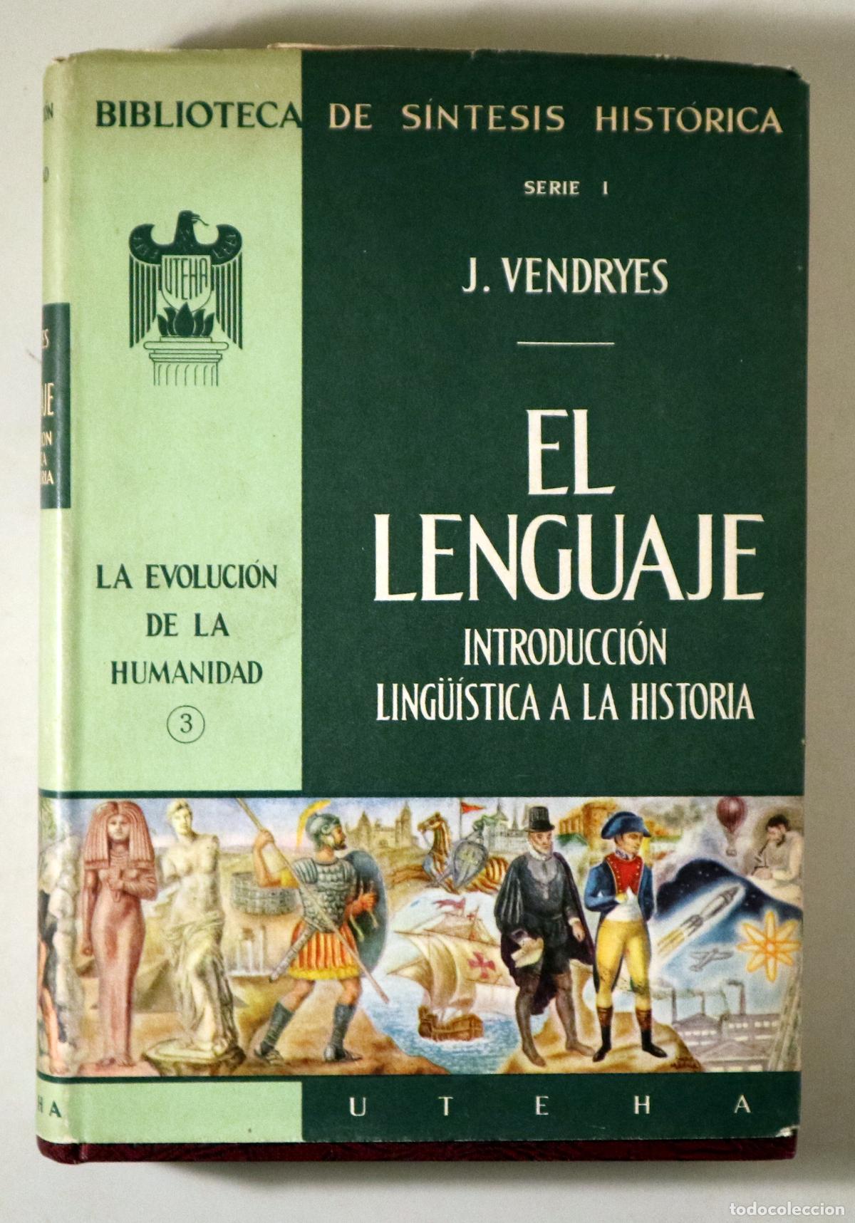 Libros de segunda mano: VENDRYES J. - EL LENGUAJE. Introducci&oacute;n ling&uuml;istica a la historia - Mexico 1967