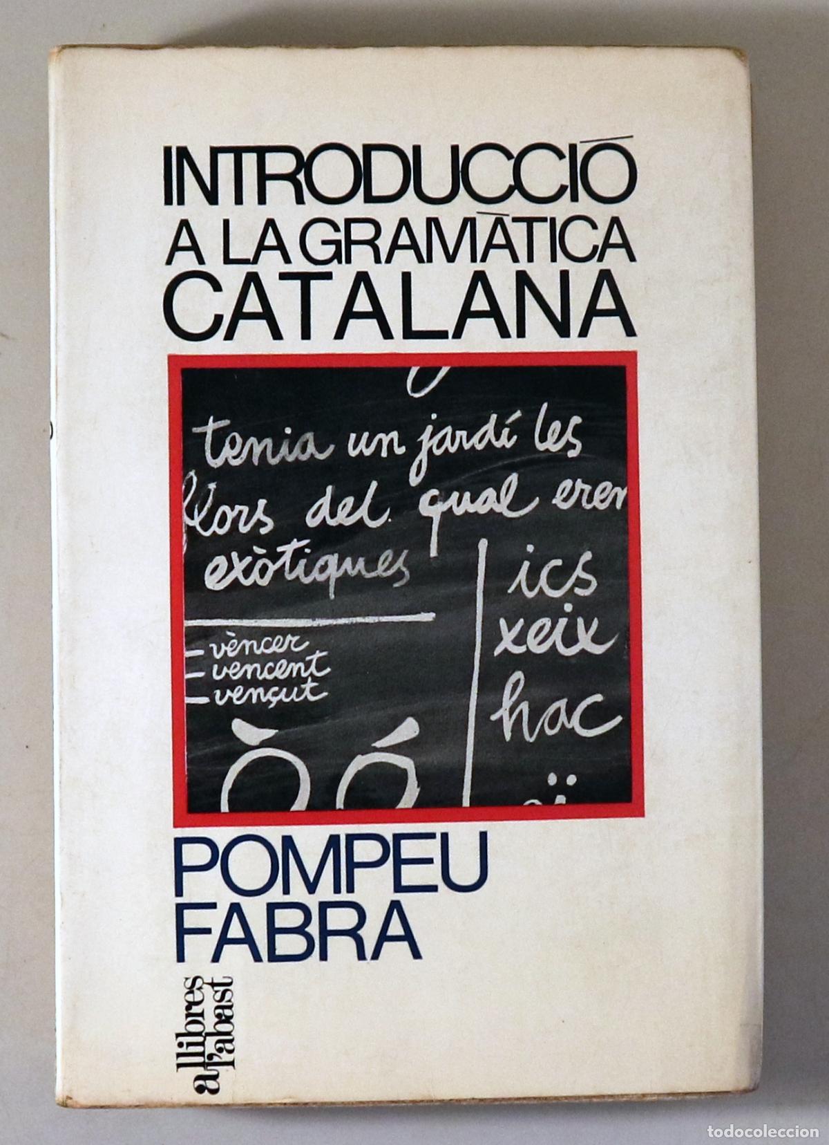 Libros de segunda mano: FABRA, Pompeu - INTRODUCCI&Oacute; A LA GRAM&Agrave;TICA CATALANA - Barcelona 1968