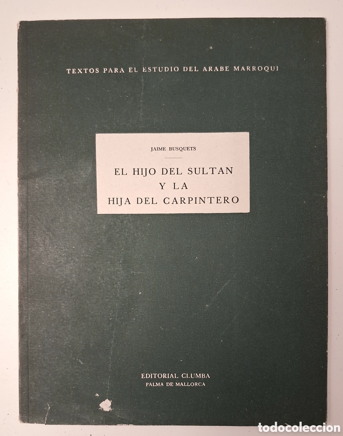 Libros de segunda mano: ​EL HIJO DEL SULT&Aacute;N Y LA HIJA DEL CARPINTERO - JAIME BUSQUETS. &Aacute;RABE MARROQU&Iacute;. Ed. 1953