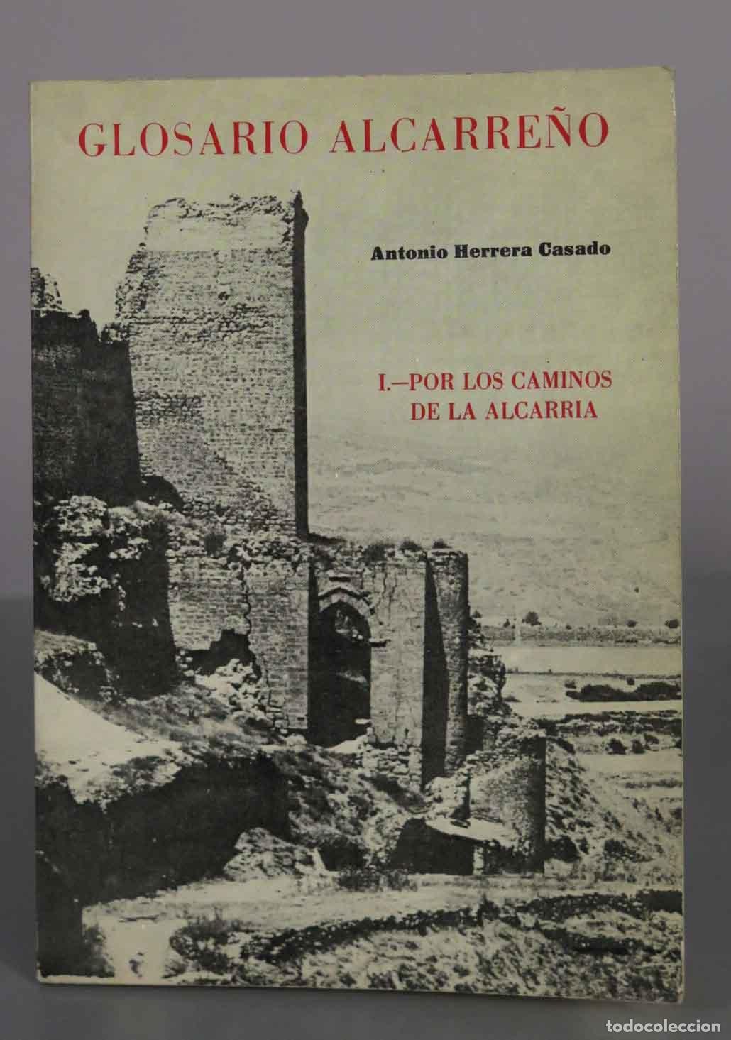 Libros de segunda mano: Glosario Alcarre&ntilde;o. Tomo I: Por los caminos de la Alcarria - Antonio Herrera Casado - Imprenta Carla