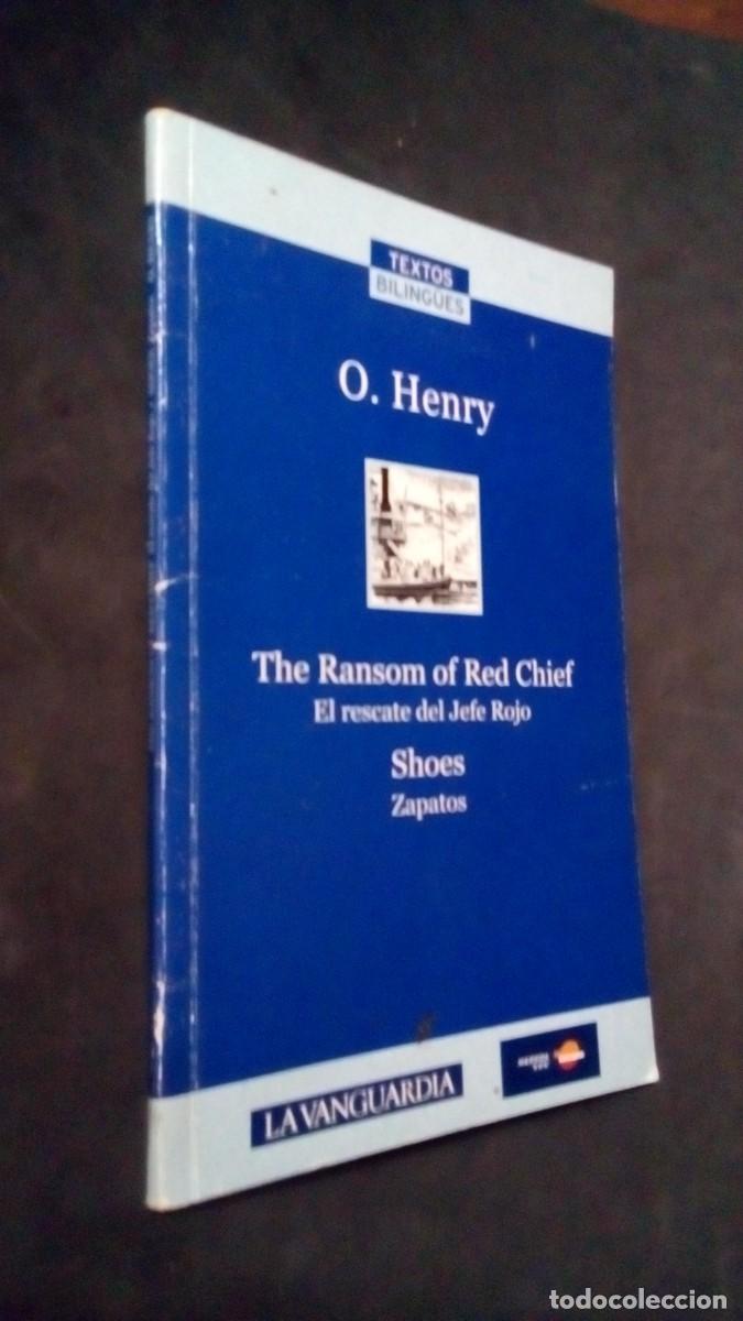 Libros de segunda mano: O. HENRY-THE RAMSOM OF RED CHIEF-EL RESCATE DEL JEFE ROJO-SHOES-ZAPATOS