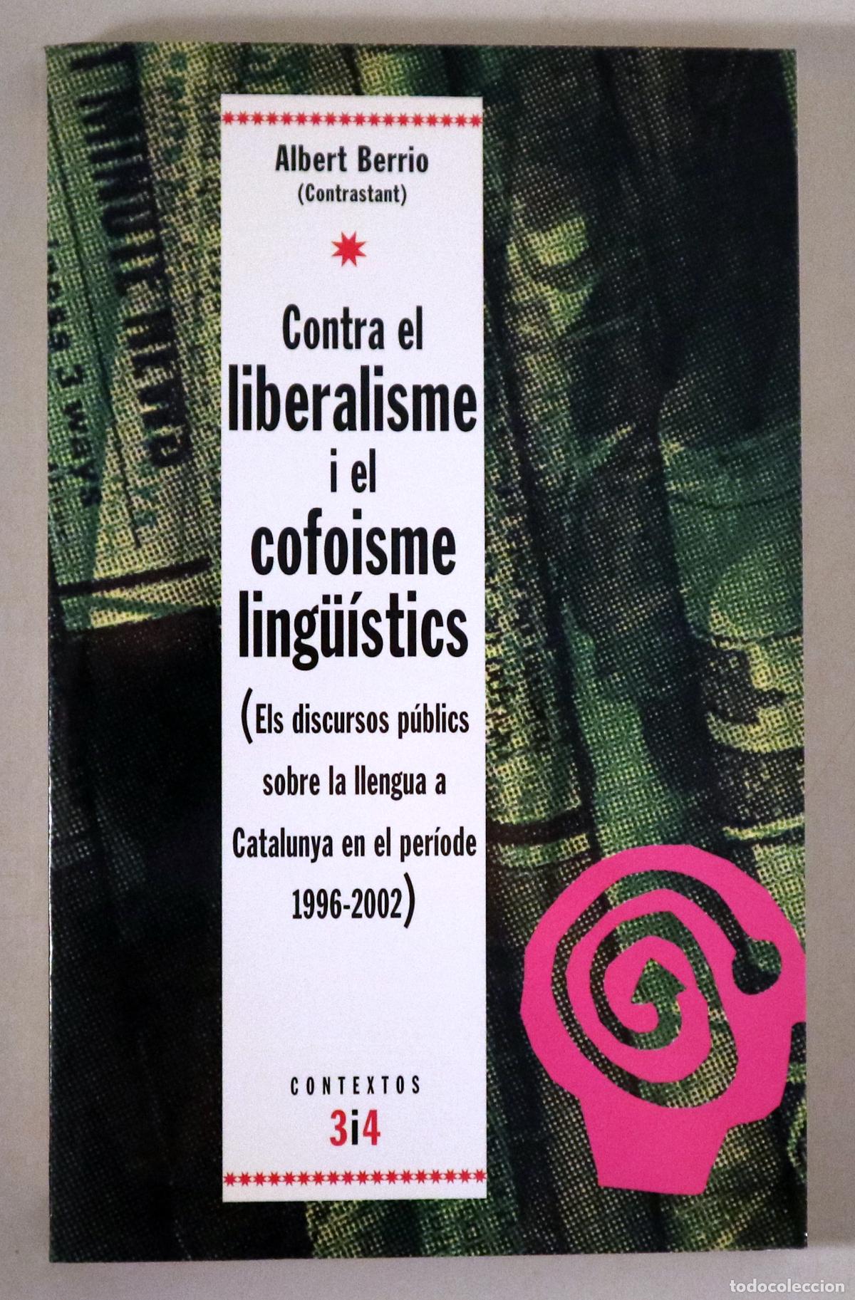 Second hand books: BERRIO, Albert - CONTRA EL LIBERALISME I EL COFOISME LING&Uuml;&Iacute;STICS - Val&egrave;ncia 2002