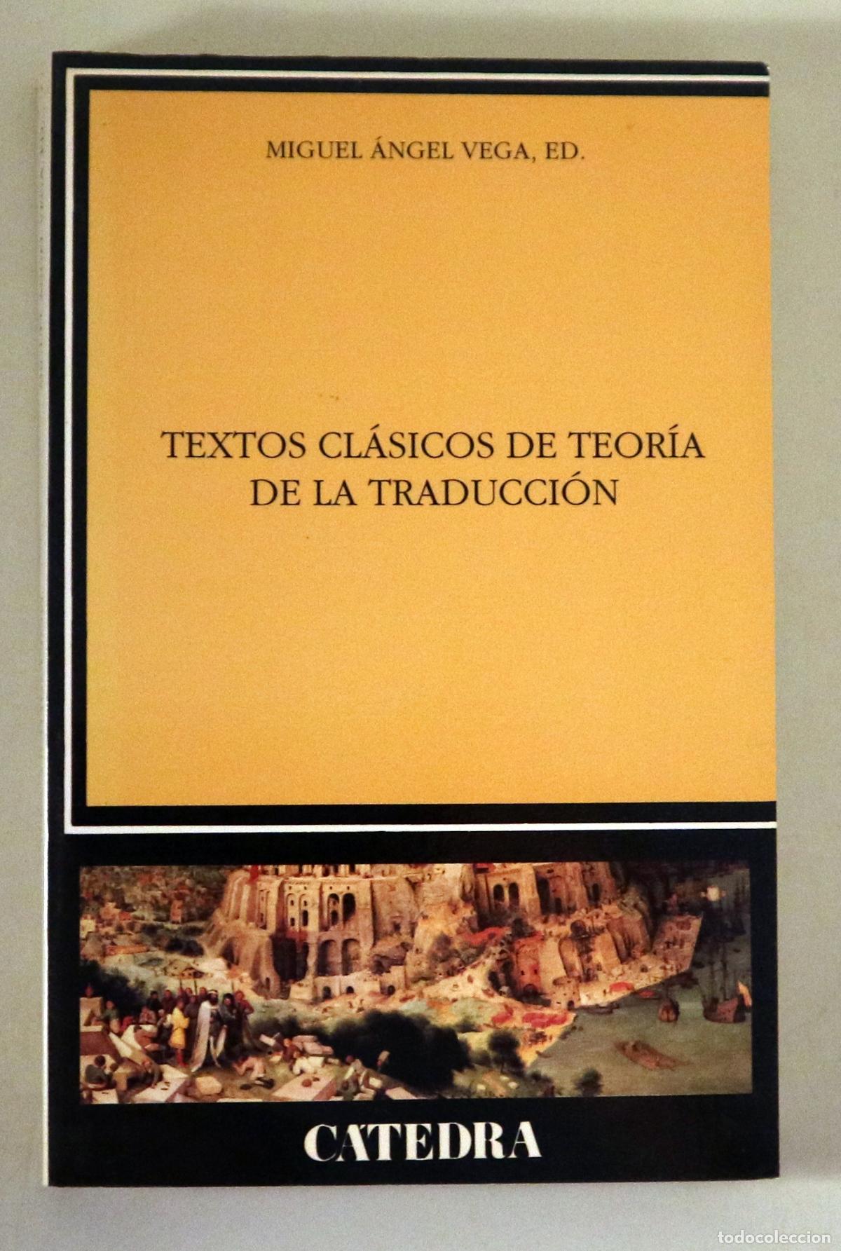 Libros de segunda mano: VEGA, Miguel &Aacute;ngel (ed.) - TEXTOS CL&Aacute;SICOS DE TEOR&Iacute;A DE LA TRADUCCI&Oacute;N - Madrid 1994