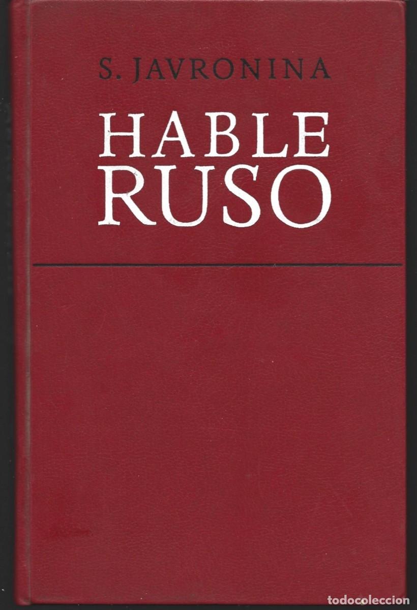 Libros de segunda mano: S. JAVRONINA : Hable ruso. (Editorial Progreso, Mosc&uacute;, 2&ordf; edici&oacute;n, sin fecha)