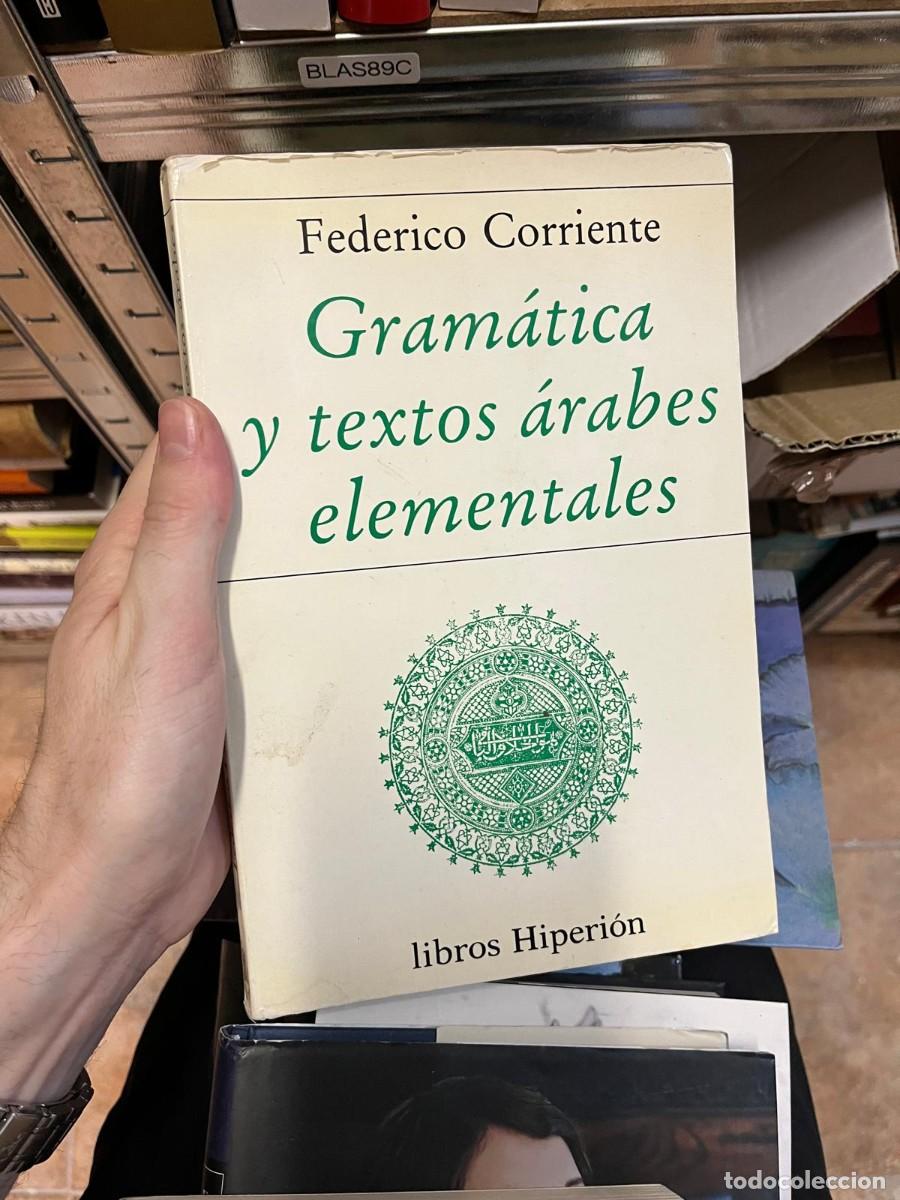 Libros de segunda mano: BLAS89C &ndash; Gram&aacute;tica y textos &aacute;rabes elementales &ndash; Federico Corriente &ndash; Libros Hiperi&oacute;n.