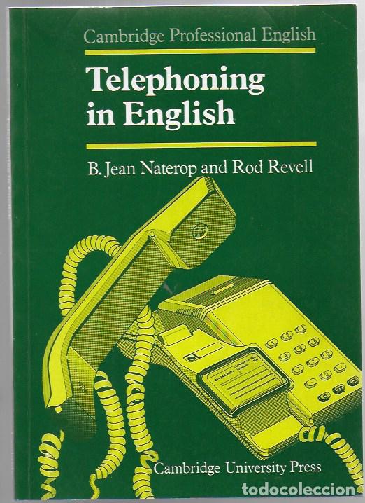 Libros de segunda mano: Telephoning in English / B. Jean Naterop and Rod Revell. Cambridge : University Press,1991.