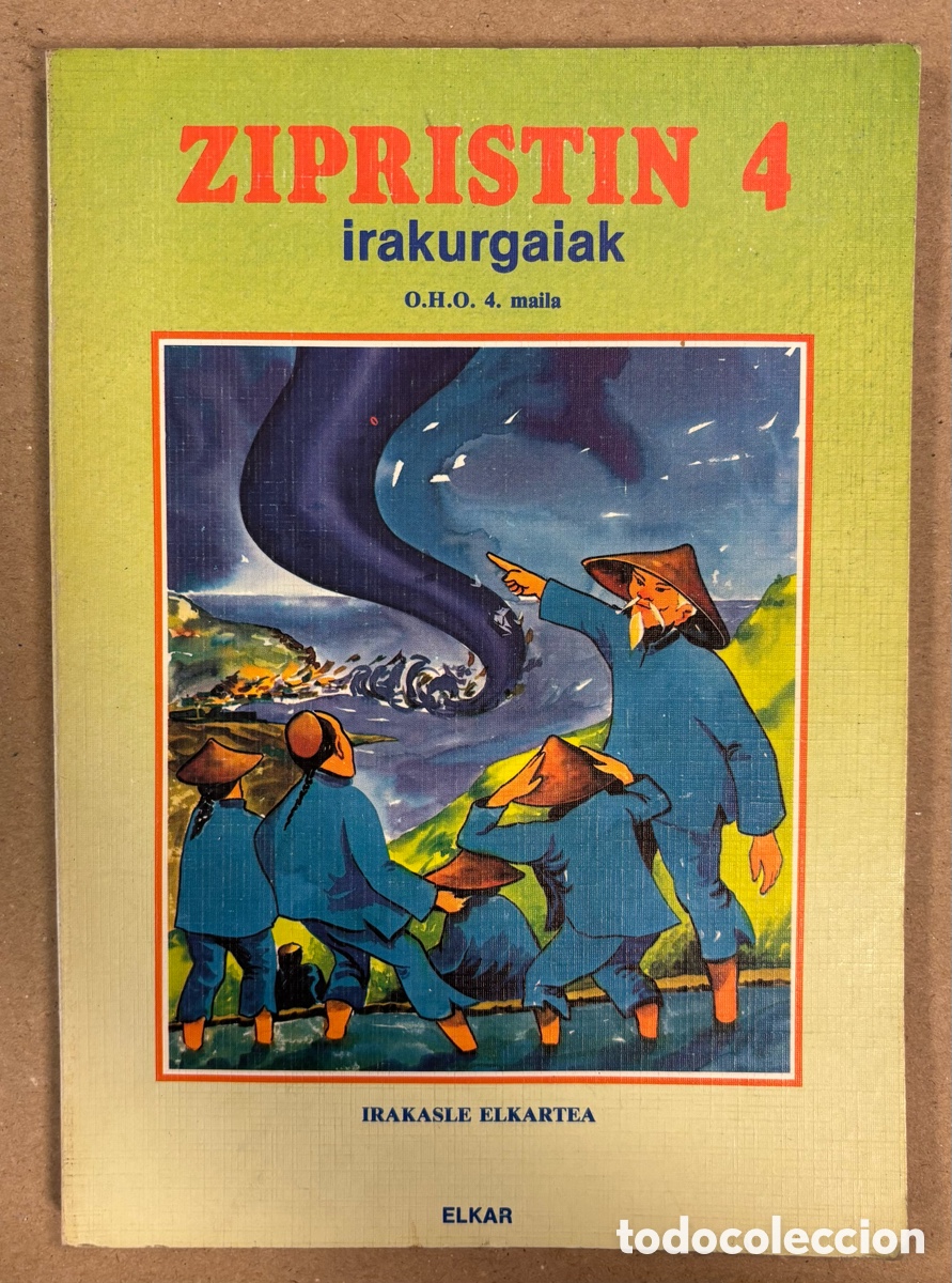 Gebrauchte B&uuml;cher: ZIPRISTIN 4 &ldquo;IRAKURGAIAK&rdquo;. O.H.O. 4. MAILA: IRAKASLE ELKARTEA. ELKAR ARGITALETXEA 1984. EUSKARAZ