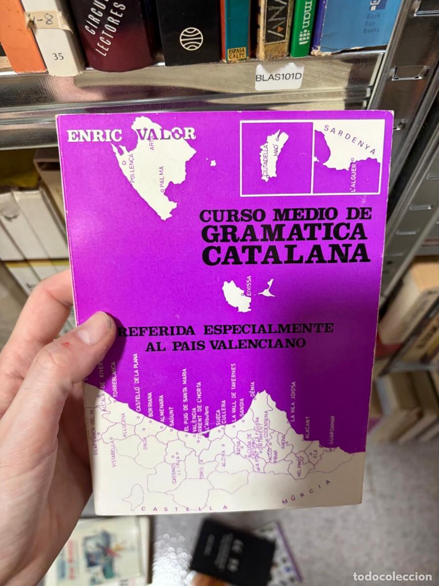 Libros de segunda mano: BLAS101D Enric Valor Curso medio de gram&aacute;tica catalana &mdash; referida especialmente al Pa&iacute;s Valenciano