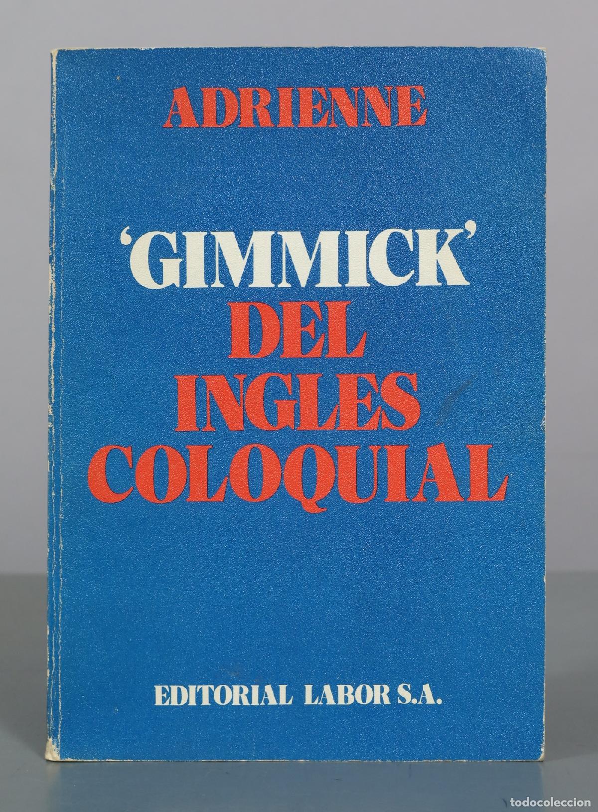 Libros de segunda mano: Gimmick del ingles coloquial - Adrienne - Editorial Labor S.A.