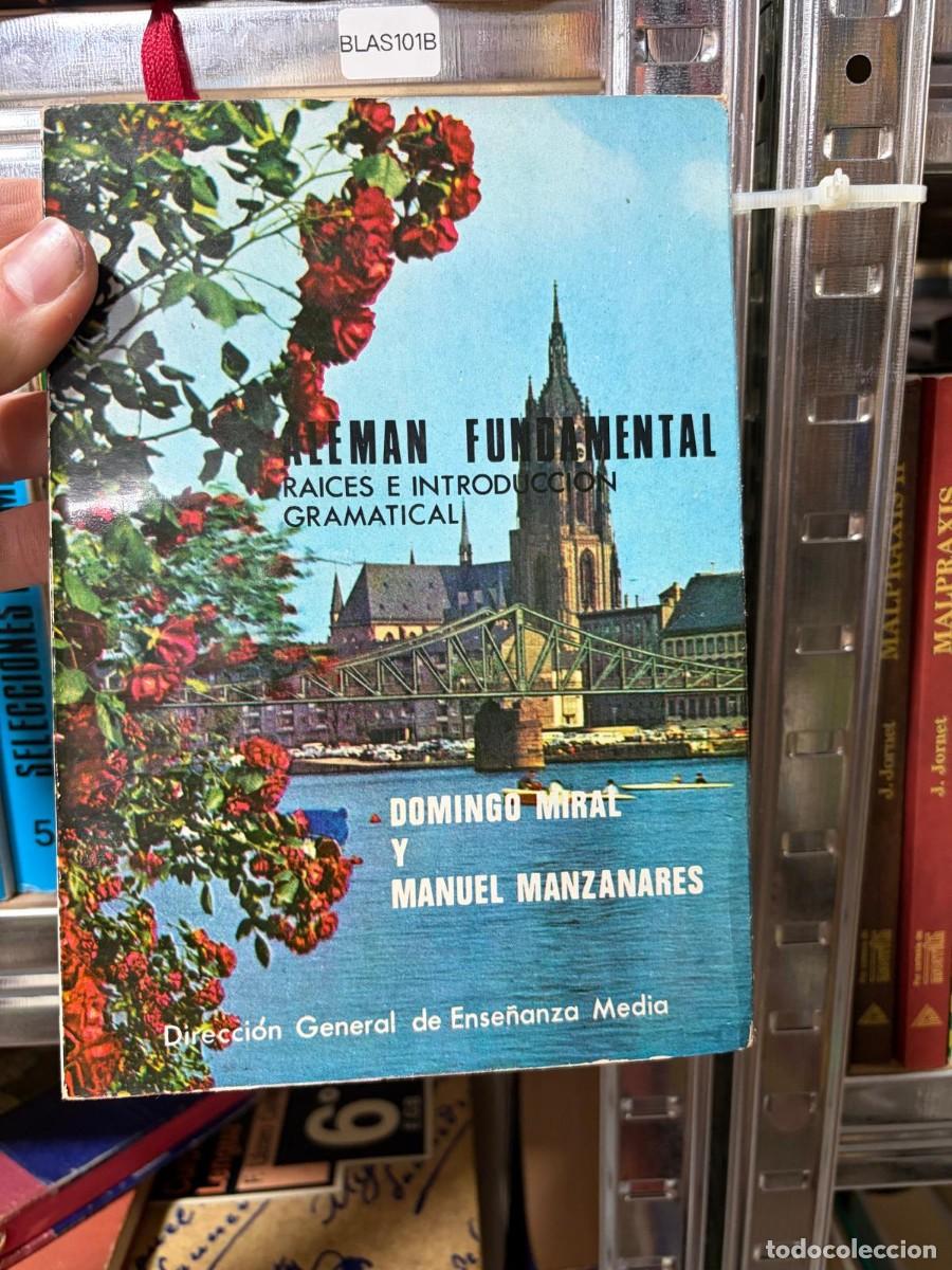 Libros de segunda mano: BLAS101B &mdash; Alem&aacute;n fundamental. Ra&iacute;ces e introducci&oacute;n gramatical, Domingo Mirat y Manuel Manzanares,