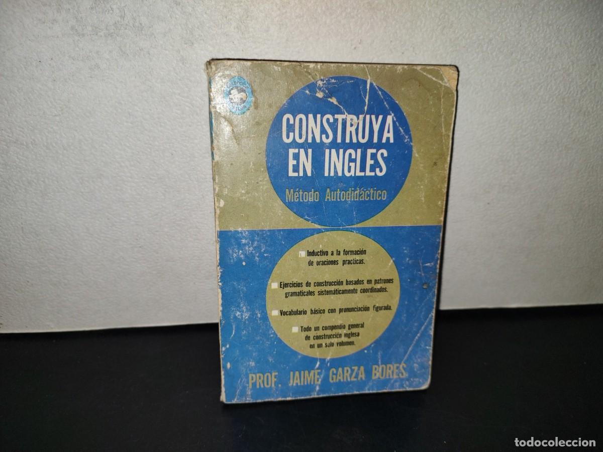 Libros de segunda mano: 201- Construya En Ingl&eacute;s. M&eacute;todo Autodid&aacute;ctico - Prof. Jaime Garza Bores - 1970