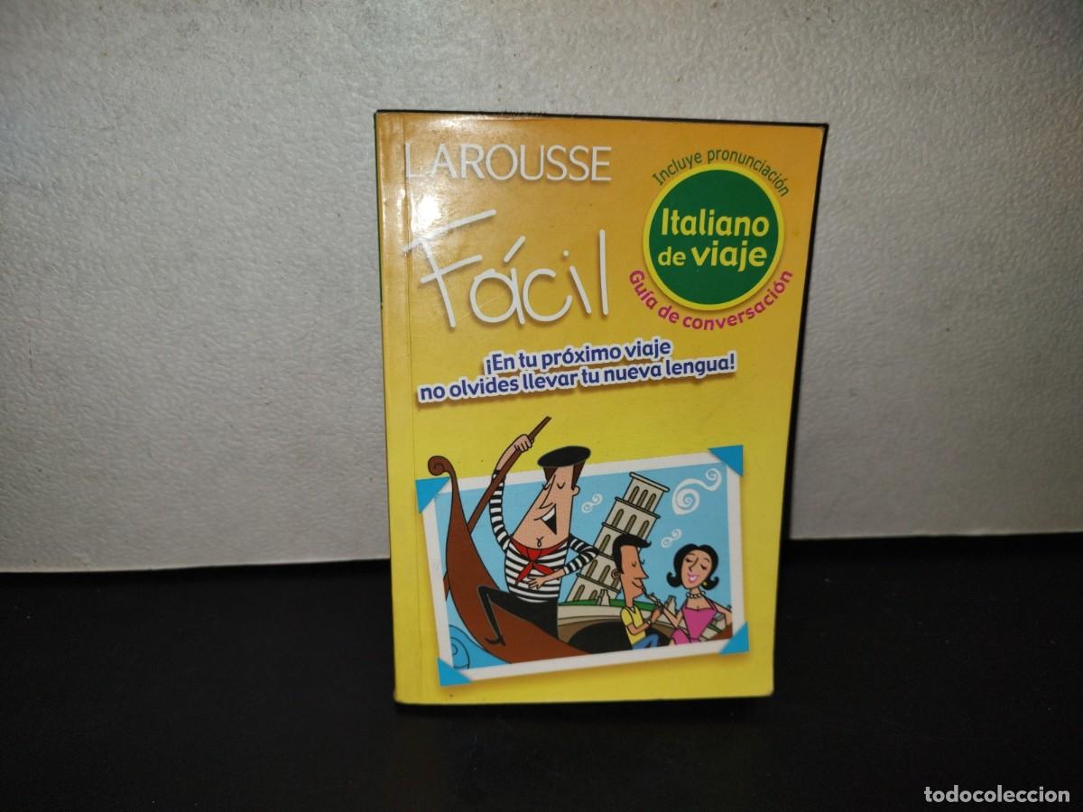 Libros de segunda mano: 201- Larousse F&aacute;cil Italiano De Viaje - Primera Edici&oacute;n, 2004