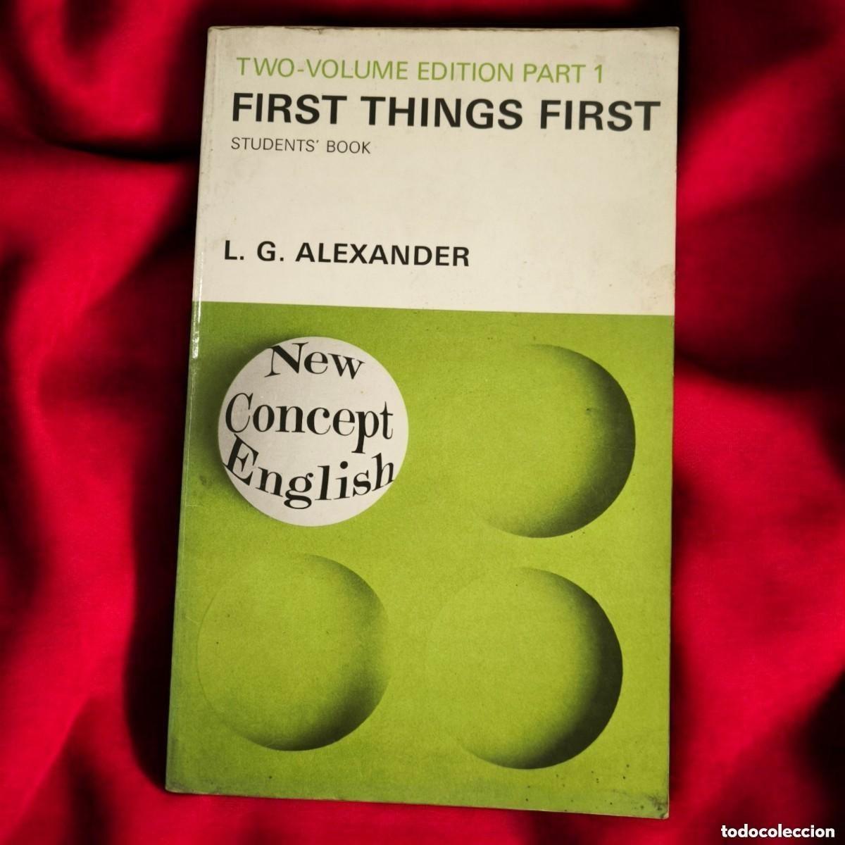 Libros de segunda mano: FIRST THINGS FIRST &middot; Part 1 &mdash; L.G. Alexander &middot; New Concept English &middot; Longman