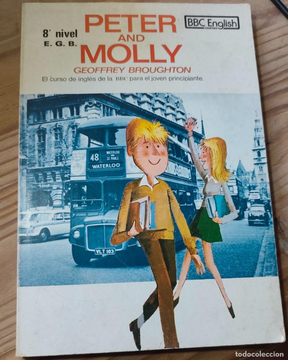 Libros de segunda mano: LIBRO INGL&Eacute;S PETER AND MOLLY 8&ordm; EGB - BBC ENGLISH - GEOFFREY BROUGHTON, CURSO DE INGL&Eacute;S - FOTOS ADIC