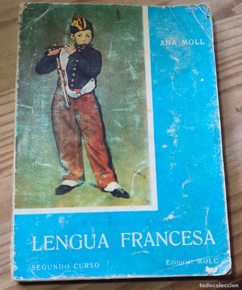 Libros de segunda mano: LENGUA FRANCESA - SEGUNDO CURSO - ANA MOLL - EDITORIAL MOLL - FOTOS ADICIONALES