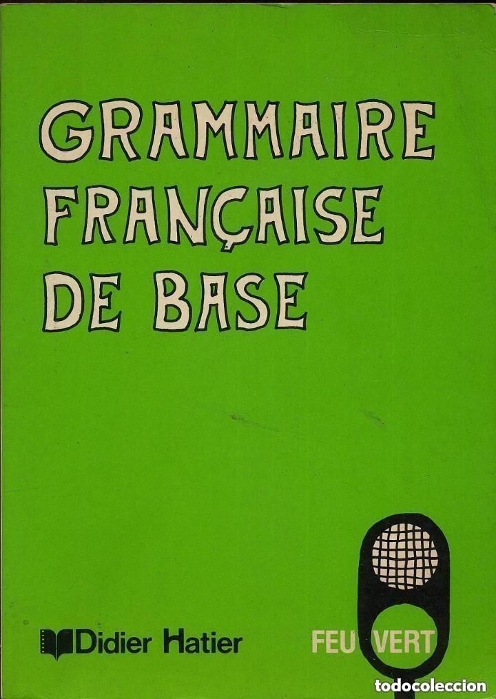 Libros de segunda mano: GRAMAIRE FRAN&Ccedil;AISE DE BASE . Mira todos mis dem&aacute;s art&iacute;culos para aprovechar los gastos de env&iacute;o