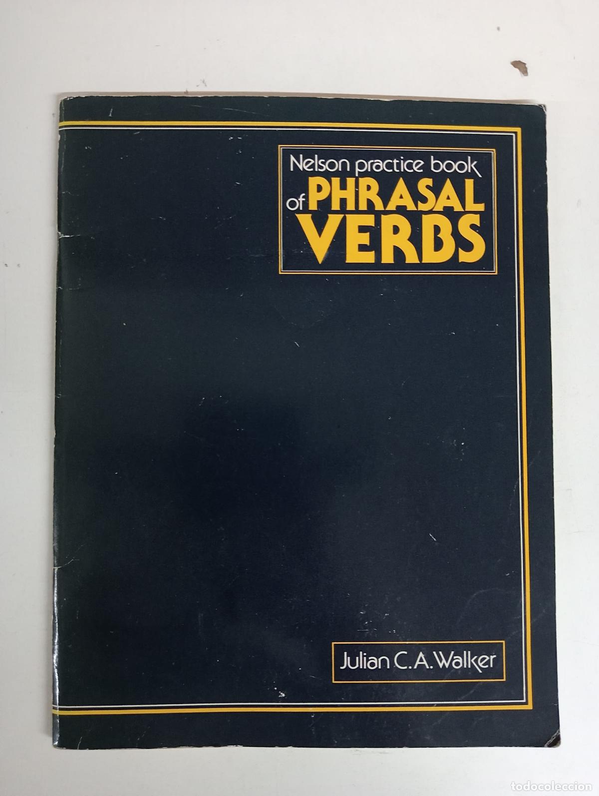 Second hand books: Nelson Practice Book of Phrasal Verbs (Grammar & reference) - Julian C. A. Walker