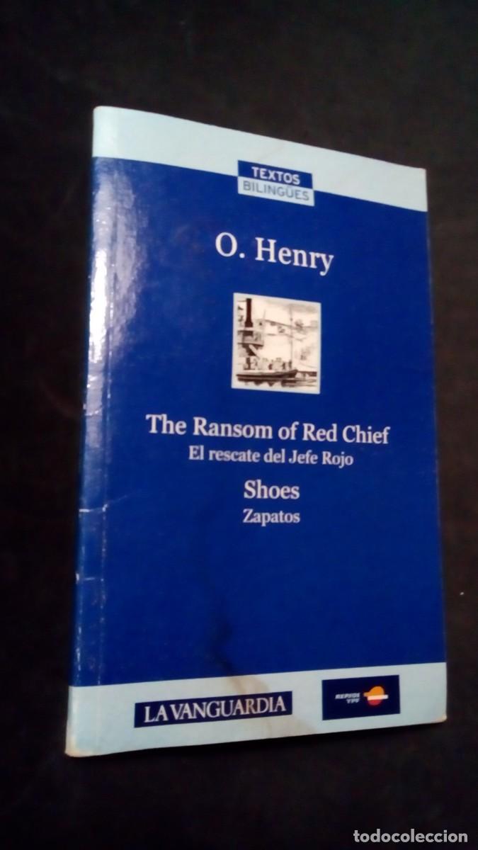 Libros de segunda mano: THE RANSOM OF RED CHIEF-EL RESCATE DEL JEFE ROJO-SHOES-ZAPATOS-O. HENRY-TEXTOS BILING&Uuml;ES