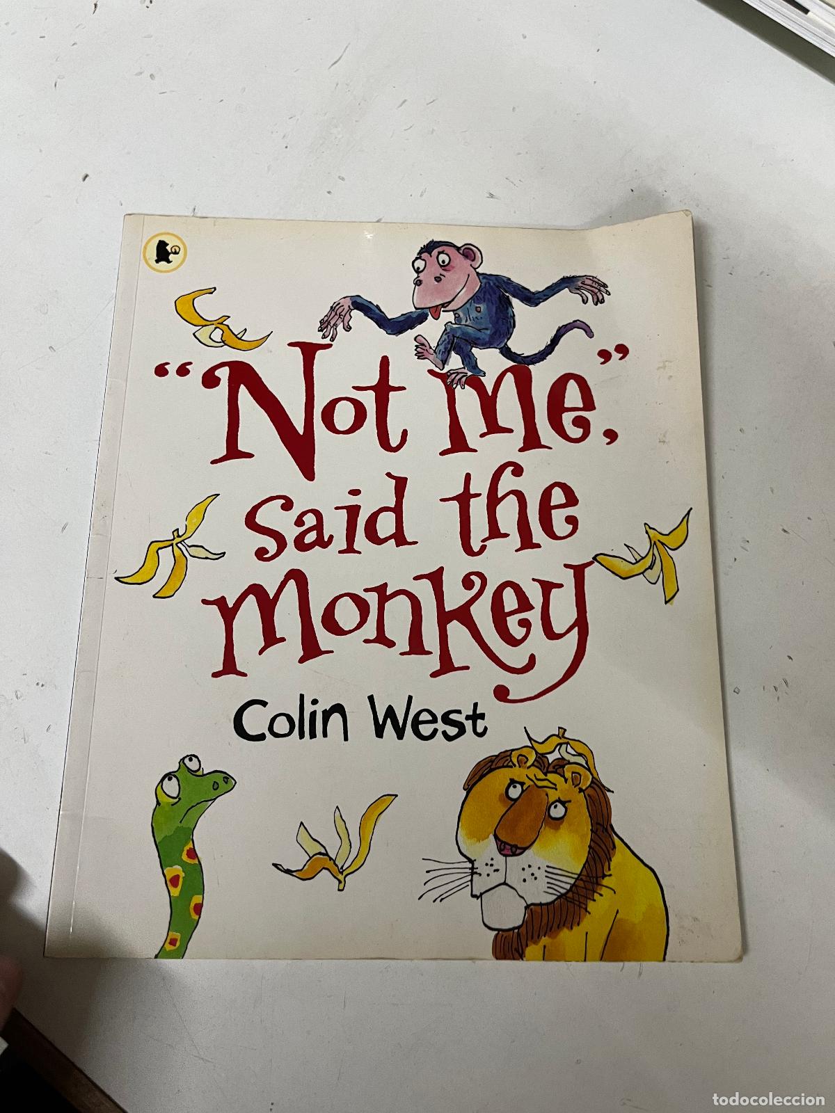 Libros de segunda mano: Not Me, said the Monkey - West, Colin - Foto 1