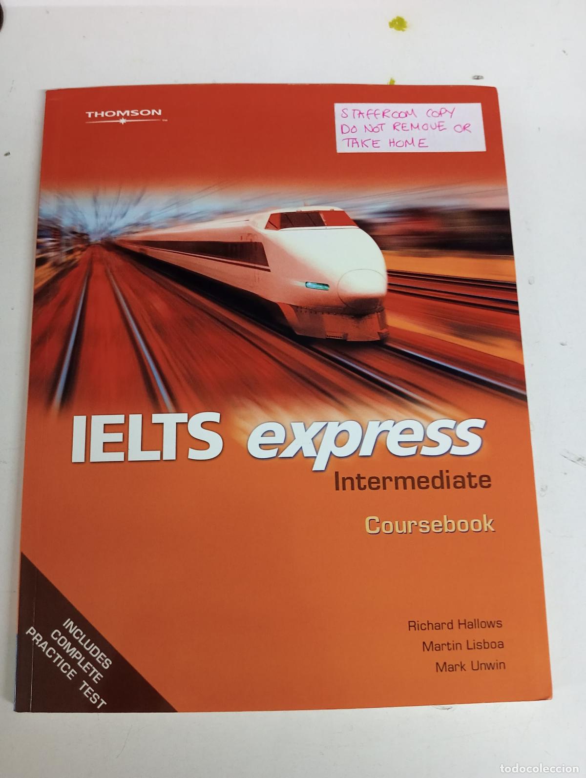 Second hand books: IELTS Express Intermediate Coursebook 1st ed - Hallows, Richard; Lisboa, Martin; Unwin, Mark