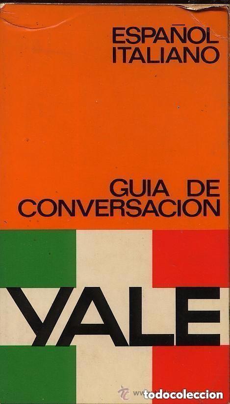 Libros de segunda mano: GUIA DE CONVERSACION ESPA&Ntilde;OL ITALIANO - YALE