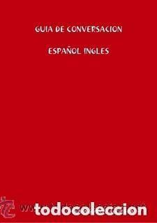 Libros de segunda mano: GUIA DE CONVERSACION ESPA&Ntilde;OL INGLES - PRIMERA EDICION Encuadernado Tapa blanda