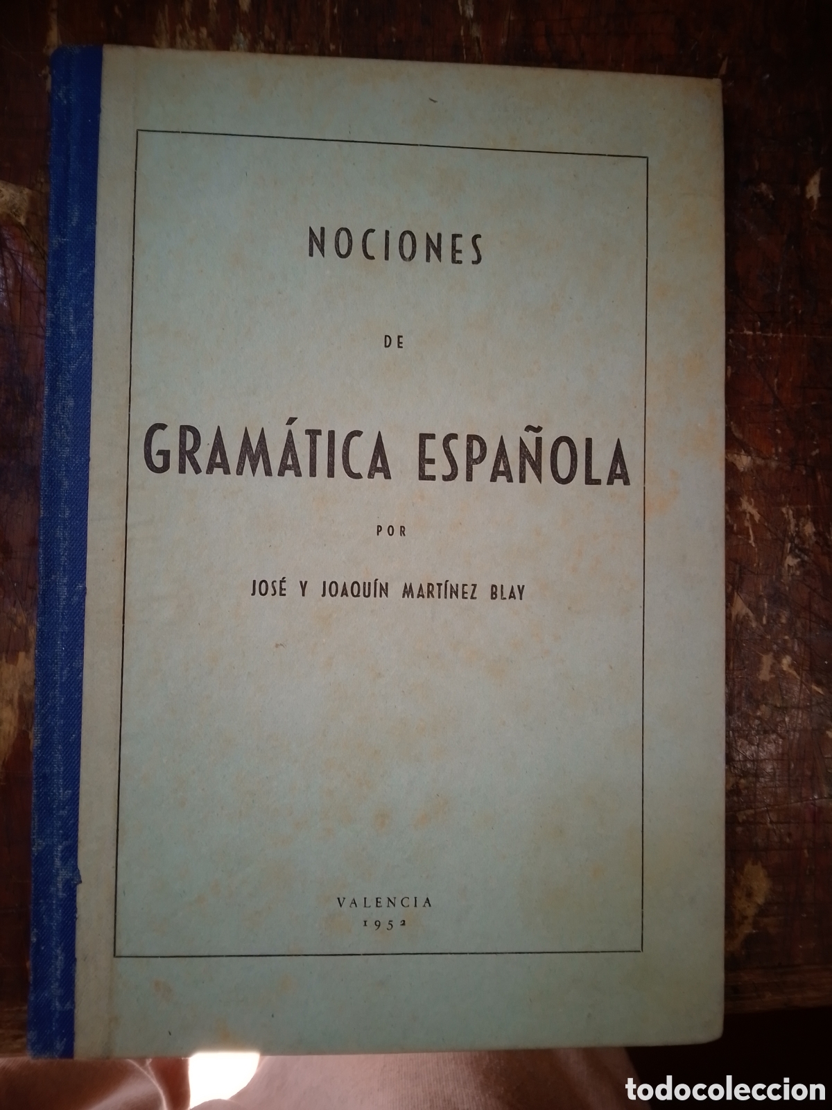 Libros de segunda mano: NOCIONES DE GRAMATICA ESPA&Ntilde;OLA. MARTINEZ BLAY, JOSE Y JOAQUIN. VALENCIA. 1952