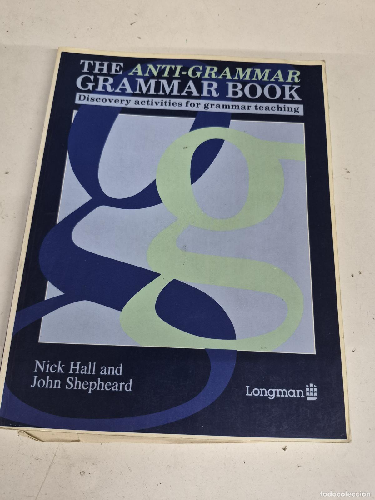 Livres d'occasion: The Anti-Grammar Grammar Book - Nick Hall and John Shepheard