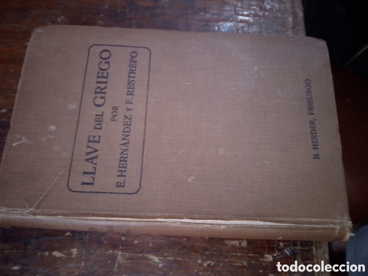 Libros de segunda mano: LLAVE DEL GRIEGO. HERNANDEZ, EUSEBIO - RESTREPO, FELIX. FRIBURGO DE BRISGOVIA. ALEMANIA. 1912