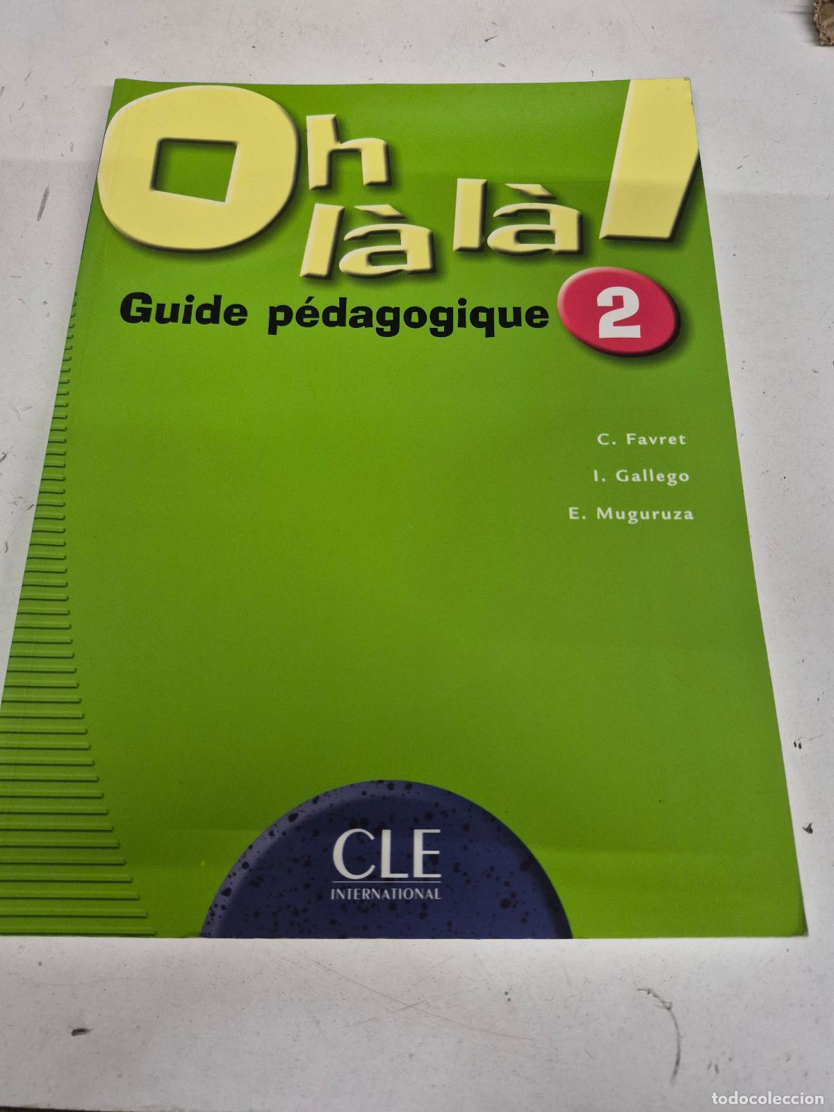 Second hand books: Oh l&agrave; l&agrave;! 2. Guide p&eacute;dagogique - C. Favret, I. Gallego, E. Muguruza