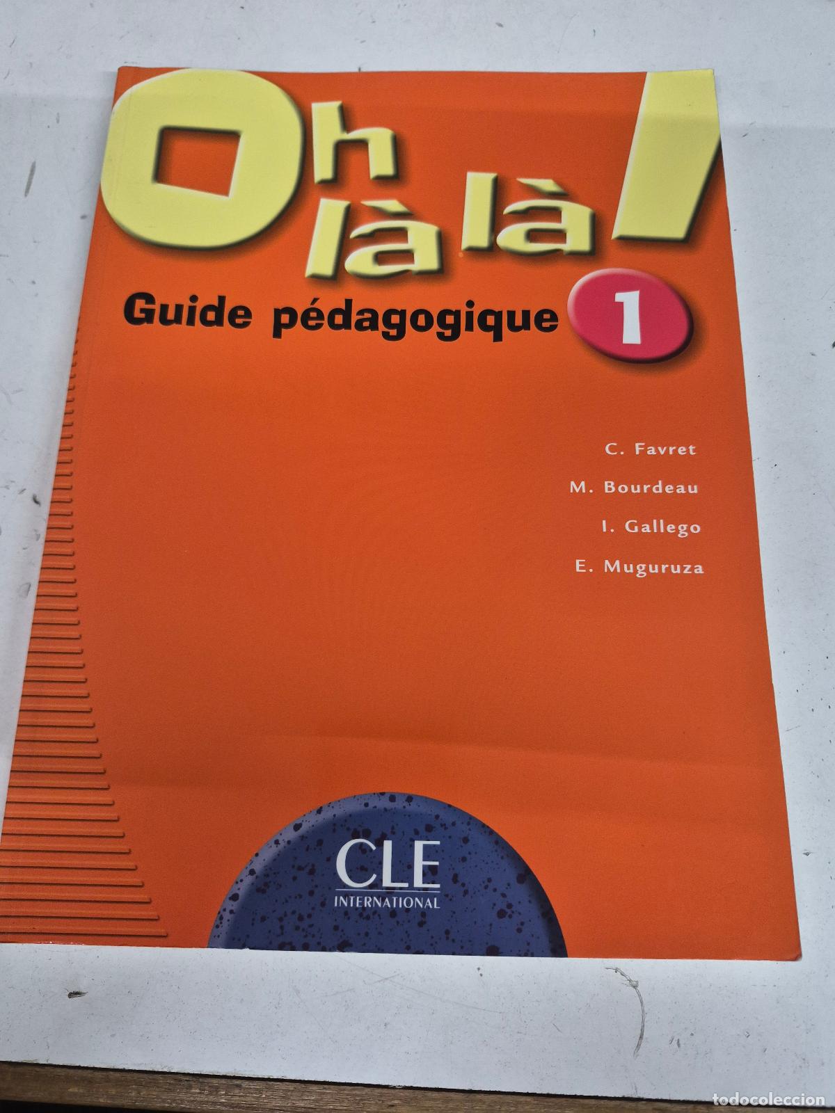 Second hand books: Oh l&agrave; l&agrave;! 1. Guide p&eacute;dagogique - C. Favret, M. Bourdeau, I. Gallego, E. Muguruza